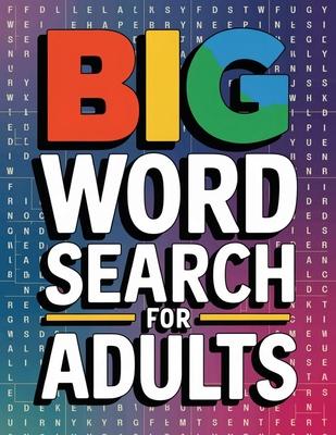 Big Word Search for Adults: Large Print Word Find Books for Adults, Word Searches Book