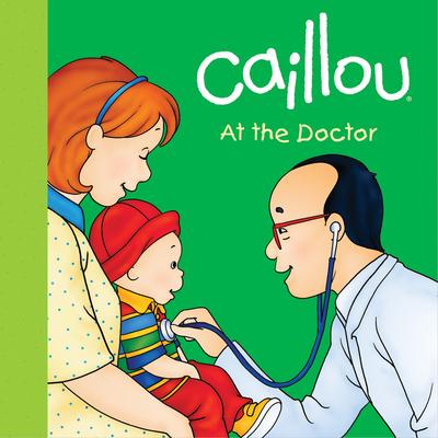 Caillou: At the Doctor