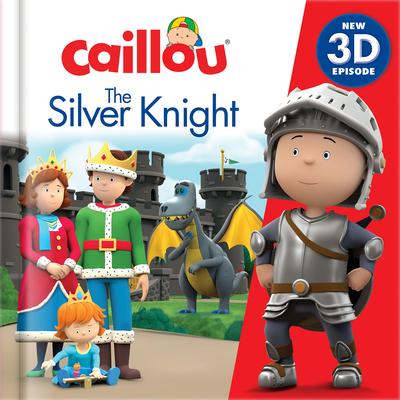 Caillou: The Silver Knight: New 3D Episode