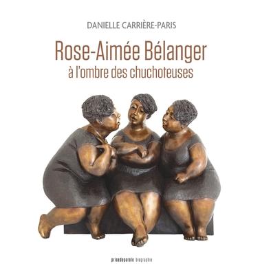 Rose-Aime Blanger,  l'ombre des chuchoteuses