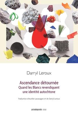 Ascendance dtourne: Quand les Blancs revendiquent une identit autochtone