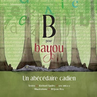 B pour Bayou: Un abcdaire cadien