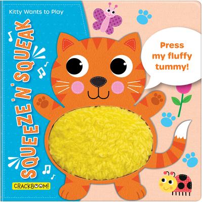 Squeeze 'n' Squeak: Kitty Wants to Play! Touch and Feel Baby Book for 6-12 Months: Press My Fluffy Tummy! Subscription