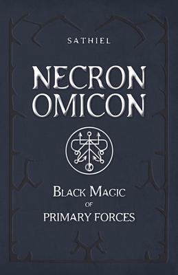 Necronomicon: Black Magic of Primary Forces