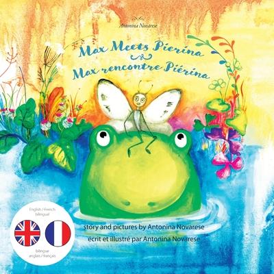 Max Meets Pierina / Max rencontre Pirina: English / French Bilingual Children's Picture Book (Livre pour enfants bilingue anglais / franais)