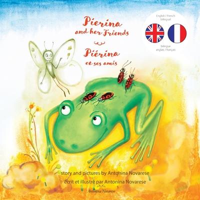 Pierina and her Friends / Pirina et ses amis: English / French Bilingual Children's Picture Book (Livre pour enfants bilingue anglais / franais)