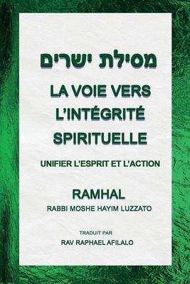 La Voie Vers L'intgrit Spirituelle: Unifier l'Esprit et l'Action