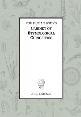 The Human Body's Cabinet of Etymological Curiosities