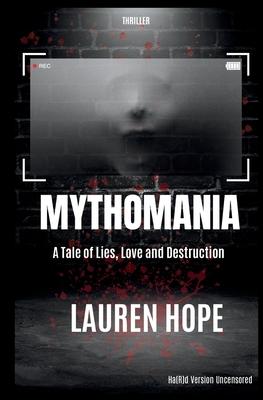 Mythomania: A Tale of Lies, Love and Destruction