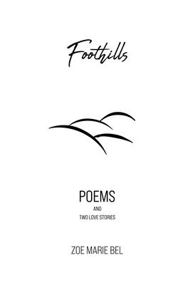 Foothills: Poems and Two Love Stories