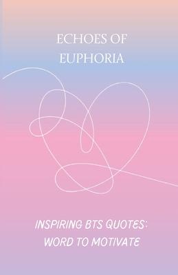 Echoes of Euphoria: BTS inspiring