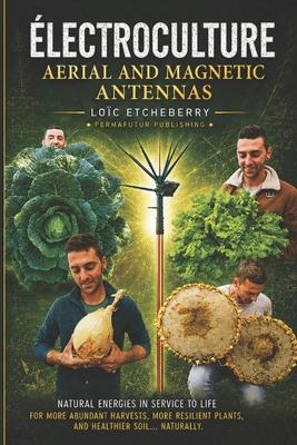 Electroculture: Aerial and magnetic antennas Subscription