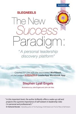 SLEGNEELS The New Success Paradigm: A personal leadership discovery platform