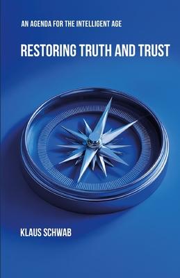 Restoring Truth and Trust: An Agenda for the Intelligent Age Subscription