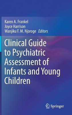 Clinical Guide to Psychiatric Assessment of Infants and Young Children