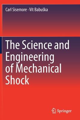 The Science and Engineering of Mechanical Shock