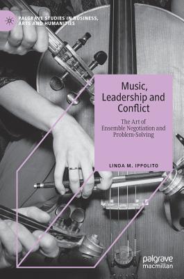 Music, Leadership and Conflict: The Art of Ensemble Negotiation and Problem-Solving