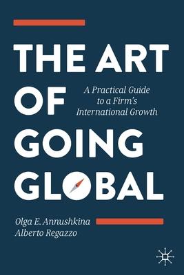 The Art of Going Global: A Practical Guide to a Firm's International Growth Subscription