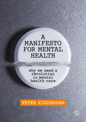 A Manifesto for Mental Health: Why We Need a Revolution in Mental Health Care