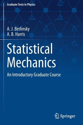 Statistical Mechanics: An Introductory Graduate Course