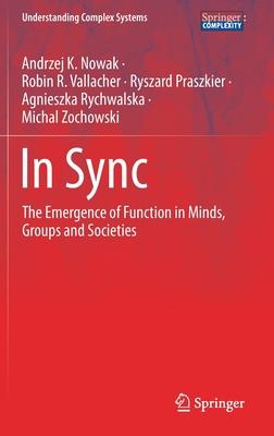 In Sync: The Emergence of Function in Minds, Groups and Societies