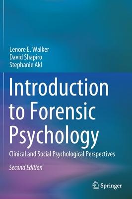 Introduction to Forensic Psychology: Clinical and Social Psychological Perspectives