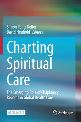 Charting Spiritual Care: The Emerging Role of Chaplaincy Records in Global Health Care