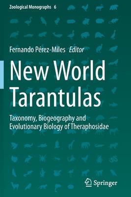 New World Tarantulas: Taxonomy, Biogeography and Evolutionary Biology of Theraphosidae Subscription