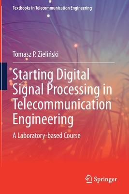 Starting Digital Signal Processing in Telecommunication Engineering: A Laboratory-Based Course Subscription