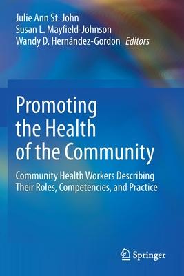 Promoting the Health of the Community: Community Health Workers Describing Their Roles, Competencies, and Practice