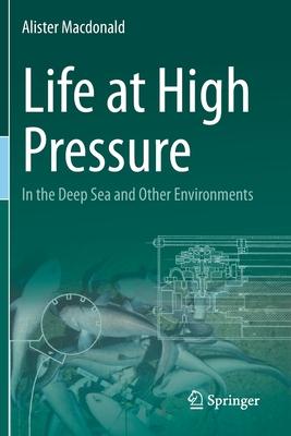Life at High Pressure: In the Deep Sea and Other Environments Subscription