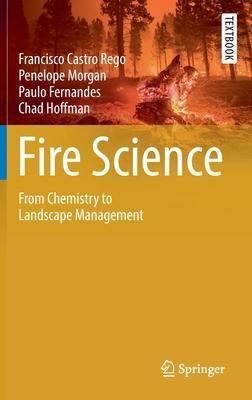 Fire Science: From Chemistry to Landscape Management