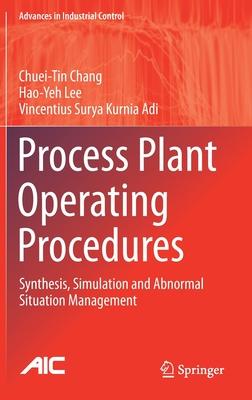 Process Plant Operating Procedures: Synthesis, Simulation and Abnormal Situation Management