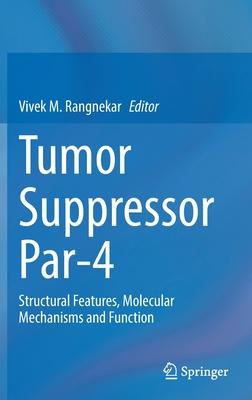 Tumor Suppressor Par-4: Structural Features, Molecular Mechanisms and Function Subscription