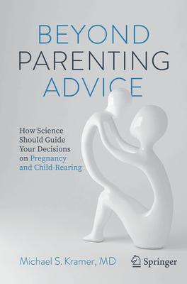 Beyond Parenting Advice: How Science Should Guide Your Decisions on Pregnancy and Child-Rearing Subscription