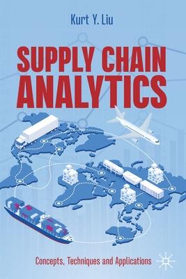 Supply Chain Analytics: Concepts, Techniques and Applications