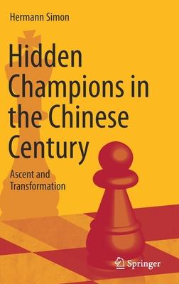 Hidden Champions in the Chinese Century: Ascent and Transformation Subscription