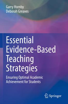 Essential Evidence-Based Teaching Strategies: Ensuring Optimal Academic Achievement for Students