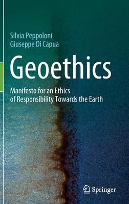 Geoethics: Manifesto for an Ethics of Responsibility Towards the Earth Subscription