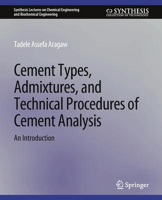 Finas Tadele Cement Types, Admixtures, and Technical Procedures of Cement Analysis ...