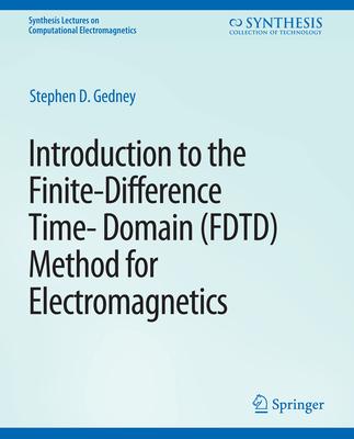 Introduction to the Finite-Difference Time-Domain (Fdtd) Method for Electromagnetics