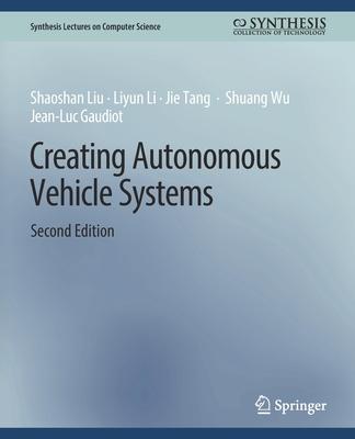 Creating Autonomous Vehicle Systems, Second Edition