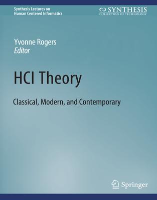 Hci Theory: Classical, Modern, and Contemporary