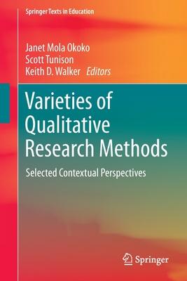 Varieties of Qualitative Research Methods: Selected Contextual Perspectives