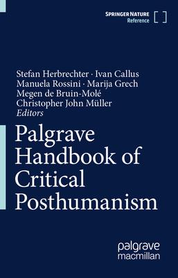 Palgrave Handbook of Critical Posthumanism