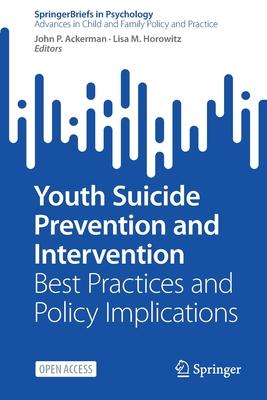 Youth Suicide Prevention and Intervention: Best Practices and Policy Implications