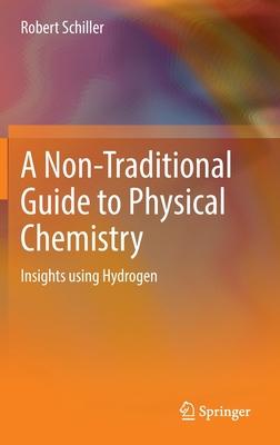A Non-Traditional Guide to Physical Chemistry: Insights Using Hydrogen Subscription