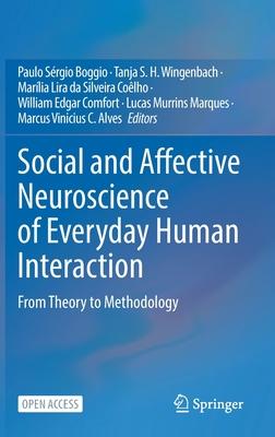 Social and Affective Neuroscience of Everyday Human Interaction: From Theory to Methodology