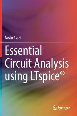 Essential Circuit Analysis Using Ltspice(r)