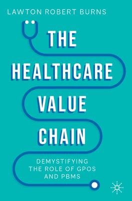 The Healthcare Value Chain: Demystifying the Role of Gpos and Pbms